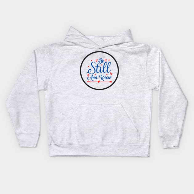 Be Still And Know Kids Hoodie by Prayingwarrior